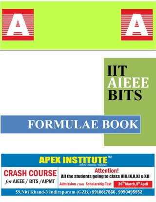 IIT
         AIEEE
         BITS
FORMULAE BOOK
 