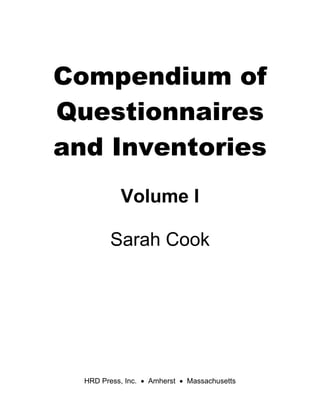 Compendium of
Questionnaires
and Inventories
Volume I
Sarah Cook
HRD Press, Inc. • Amherst • Massachusetts
 