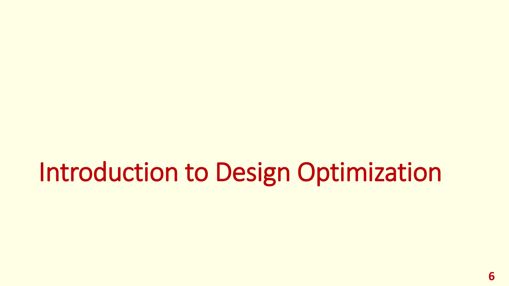 Introduction to Design Optimization
6
 