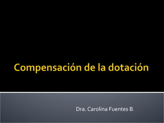 Dra. Carolina Fuentes B.
 