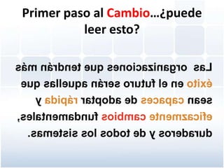 Primer paso al Cambio…¿puede
          leer esto?
 