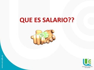 QUE ES SALARIO??
 