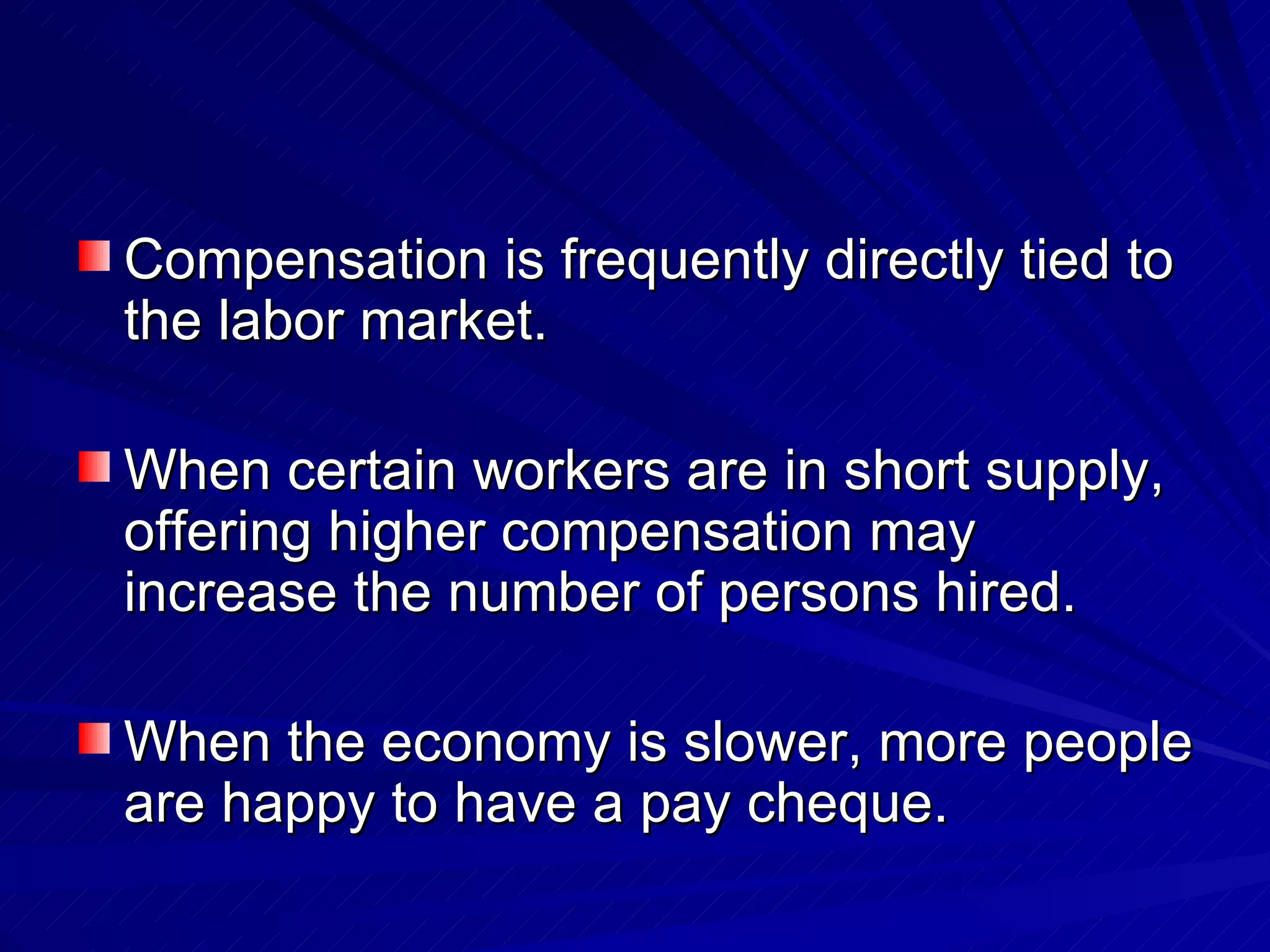 Compensation is frequently directly tied to the labor market.  When certain workers are in short supply, offering higher compensation may increase the number of persons hired.  When the economy is slower, more people are happy to have a pay cheque. 