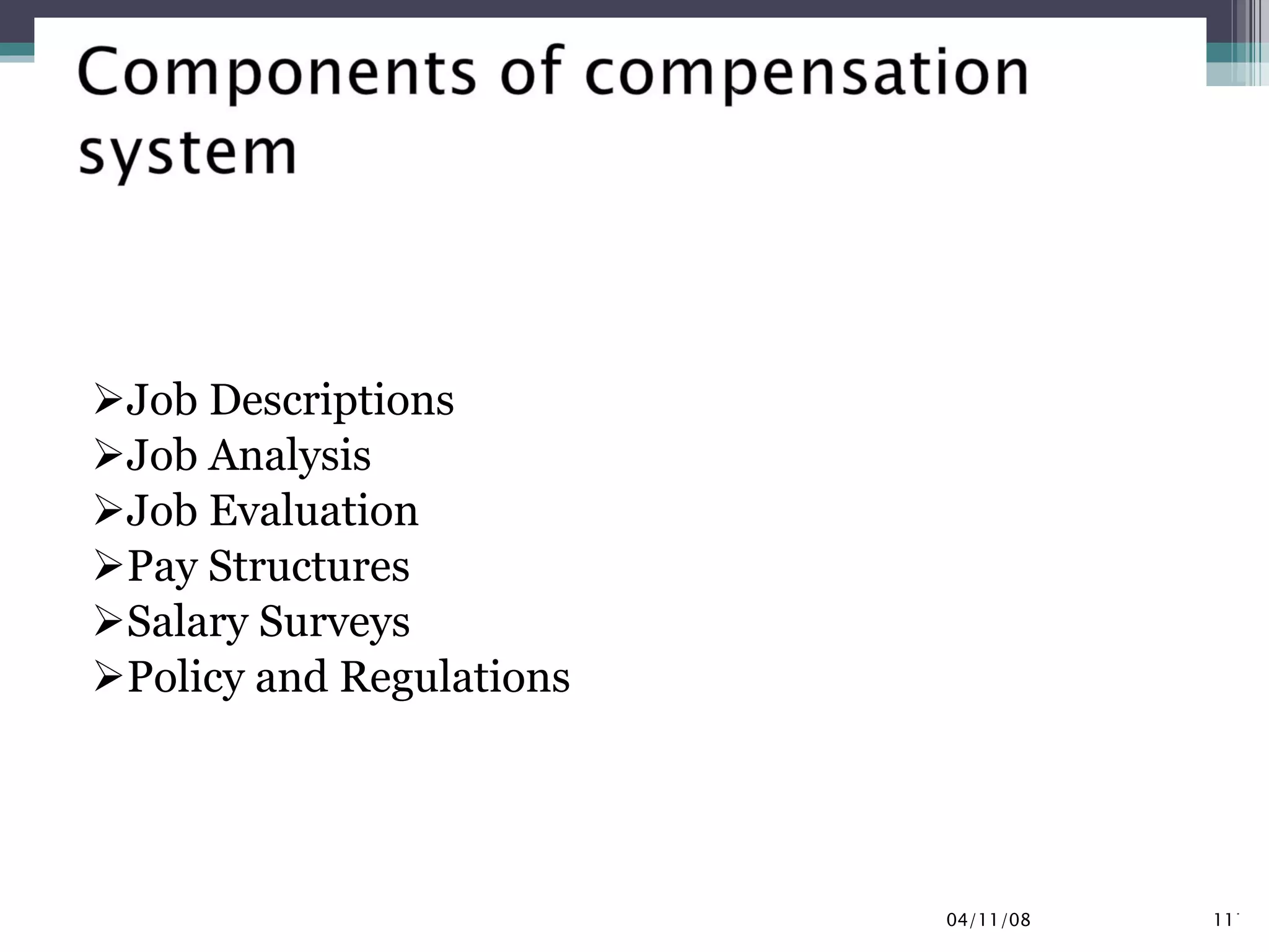 Job Descriptions Job Analysis Job Evaluation Pay Structures Salary Surveys Policy and Regulations 06/02/09 