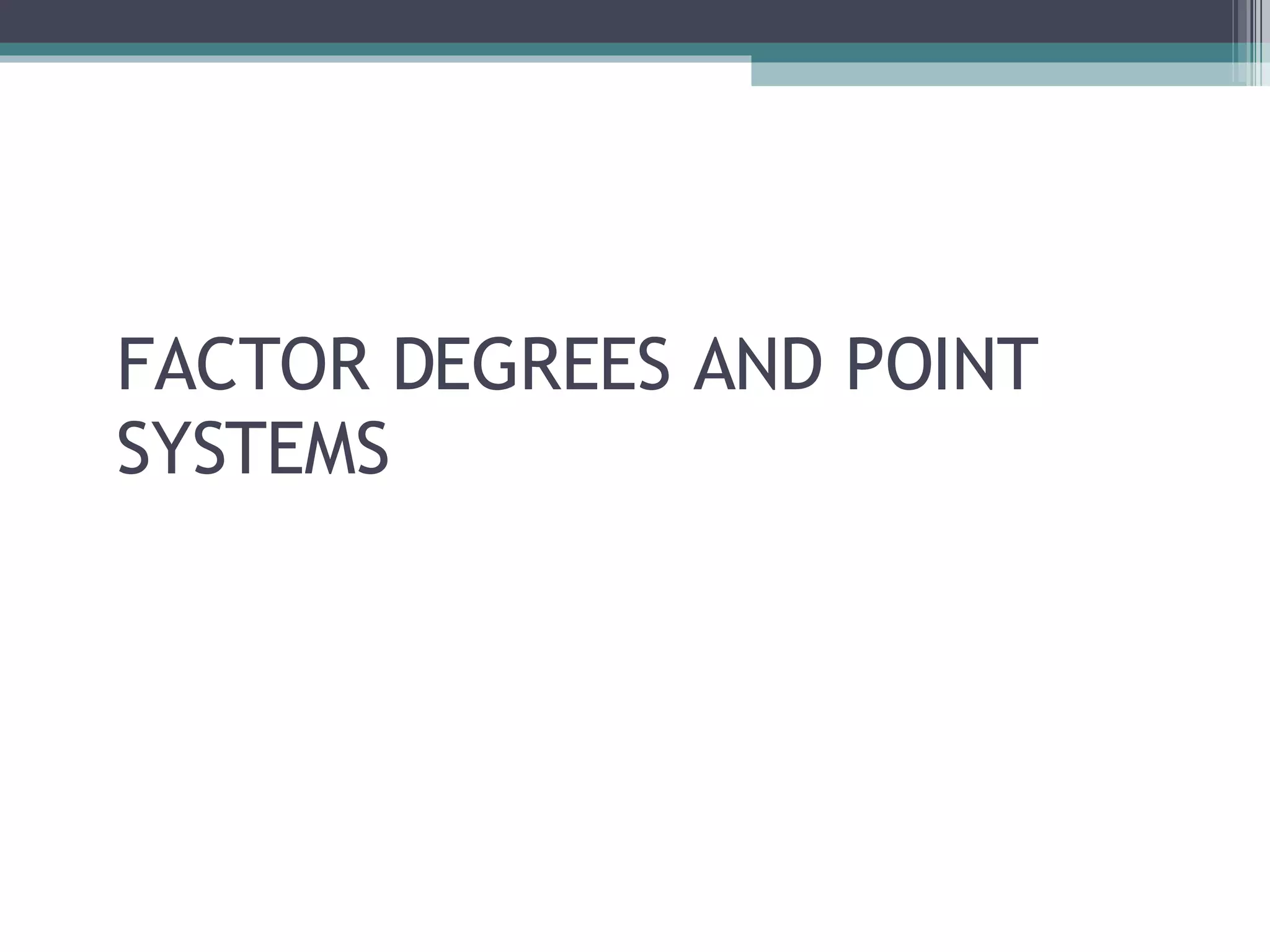 FACTOR DEGREES AND POINT SYSTEMS 