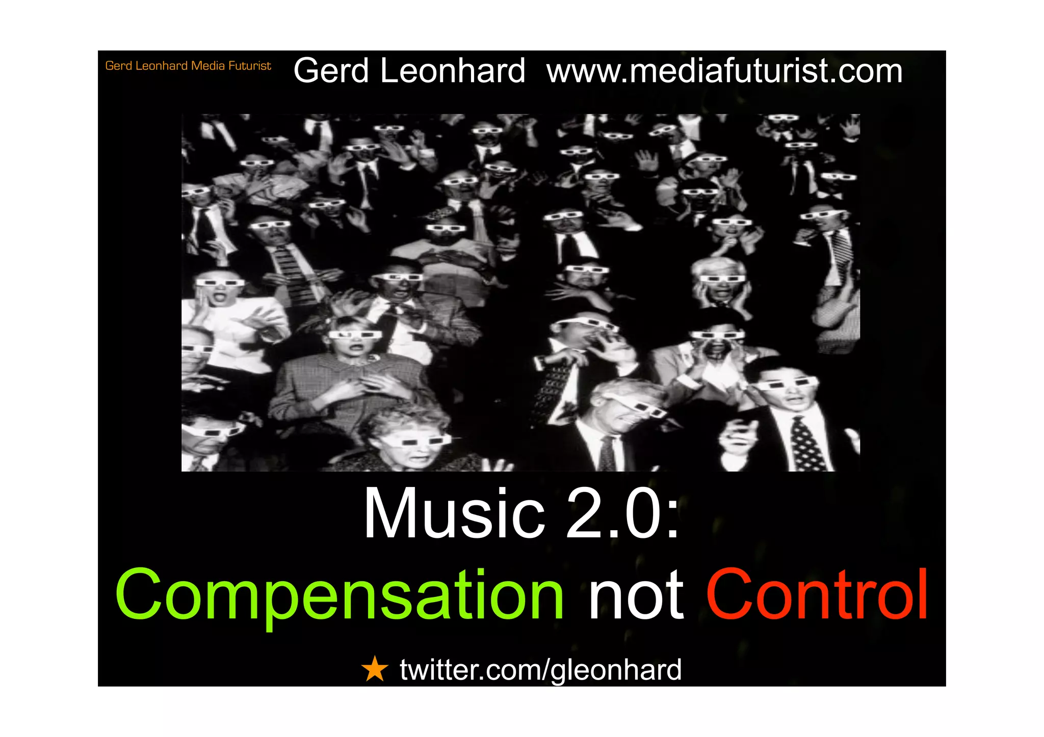 Compensation Not Control Music 2.0 Gerd Leonhard Midem Net 2009