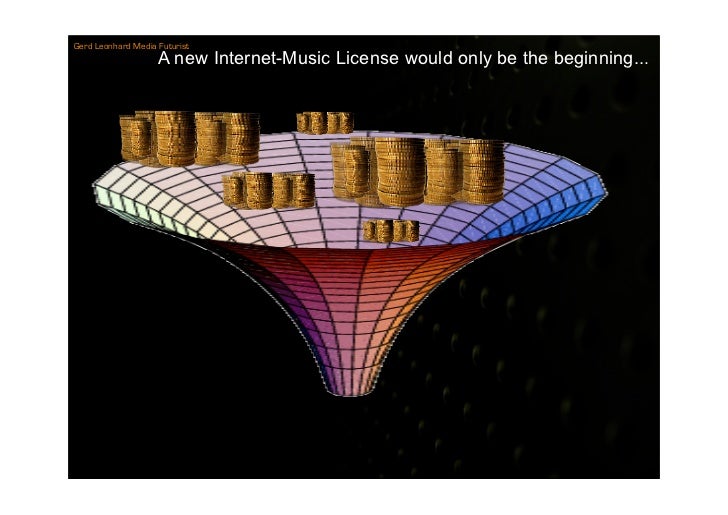 Gerd Leonhard Media Futurist
                    A new Internet-Music License would only be the beginning...
 