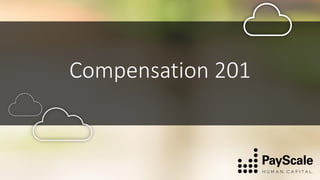 Compensation 201
 