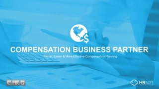 1
COMPENSATION BUSINESS PARTNER
Faster, Easier & More Effective Compensation Planning
 
