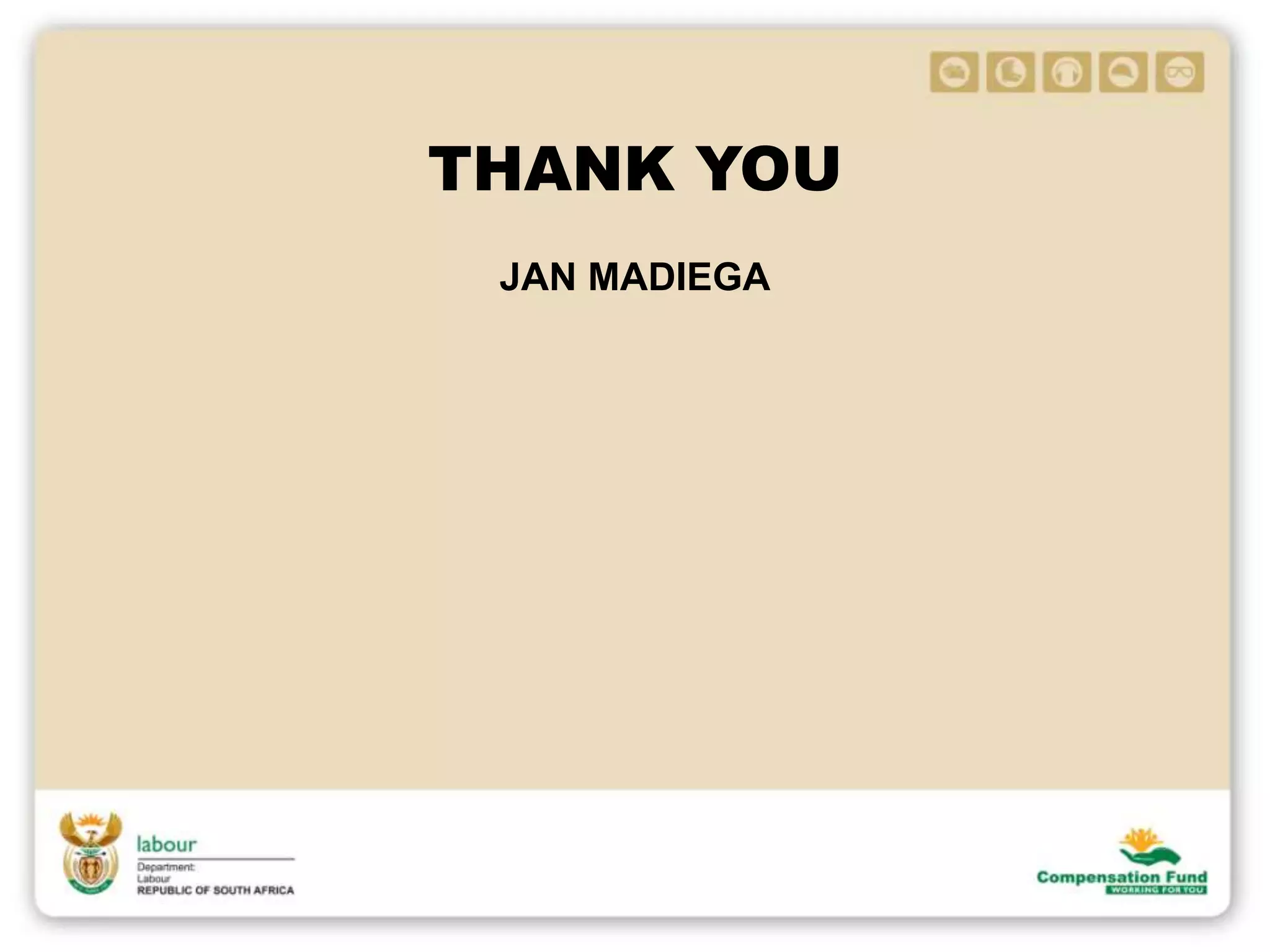 THANK YOU
JAN MADIEGA
 