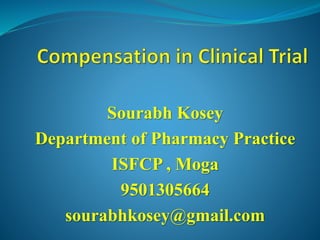 Sourabh Kosey
Department of Pharmacy Practice
ISFCP , Moga
9501305664
sourabhkosey@gmail.com
 