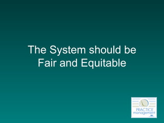 The System should be Fair and Equitable 