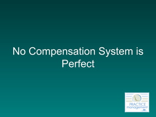 No Compensation System is Perfect 