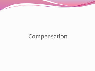 Compensation
 