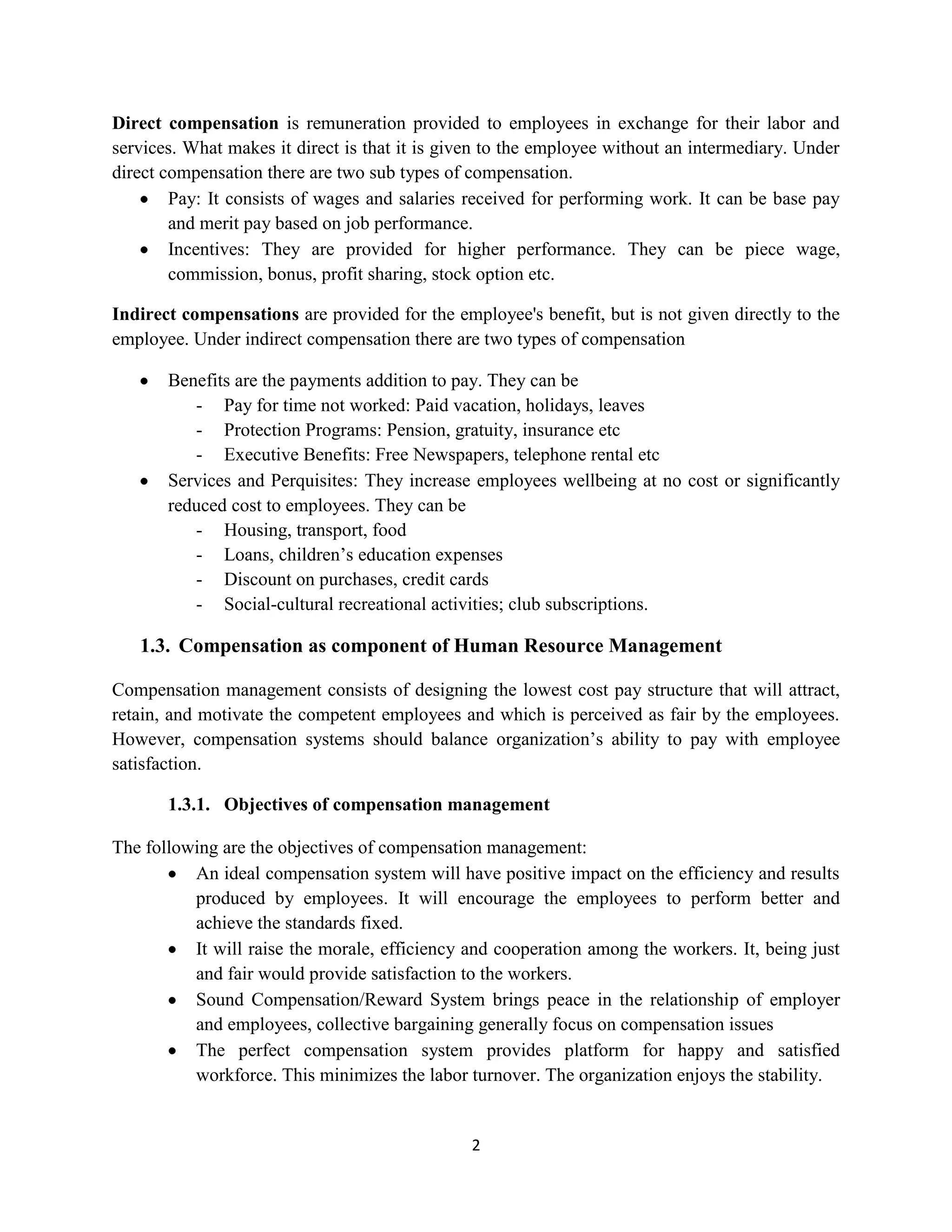Services and Perquisites: They increase employees wellbeing at no cost or significantly reduced cost to employees. They can be