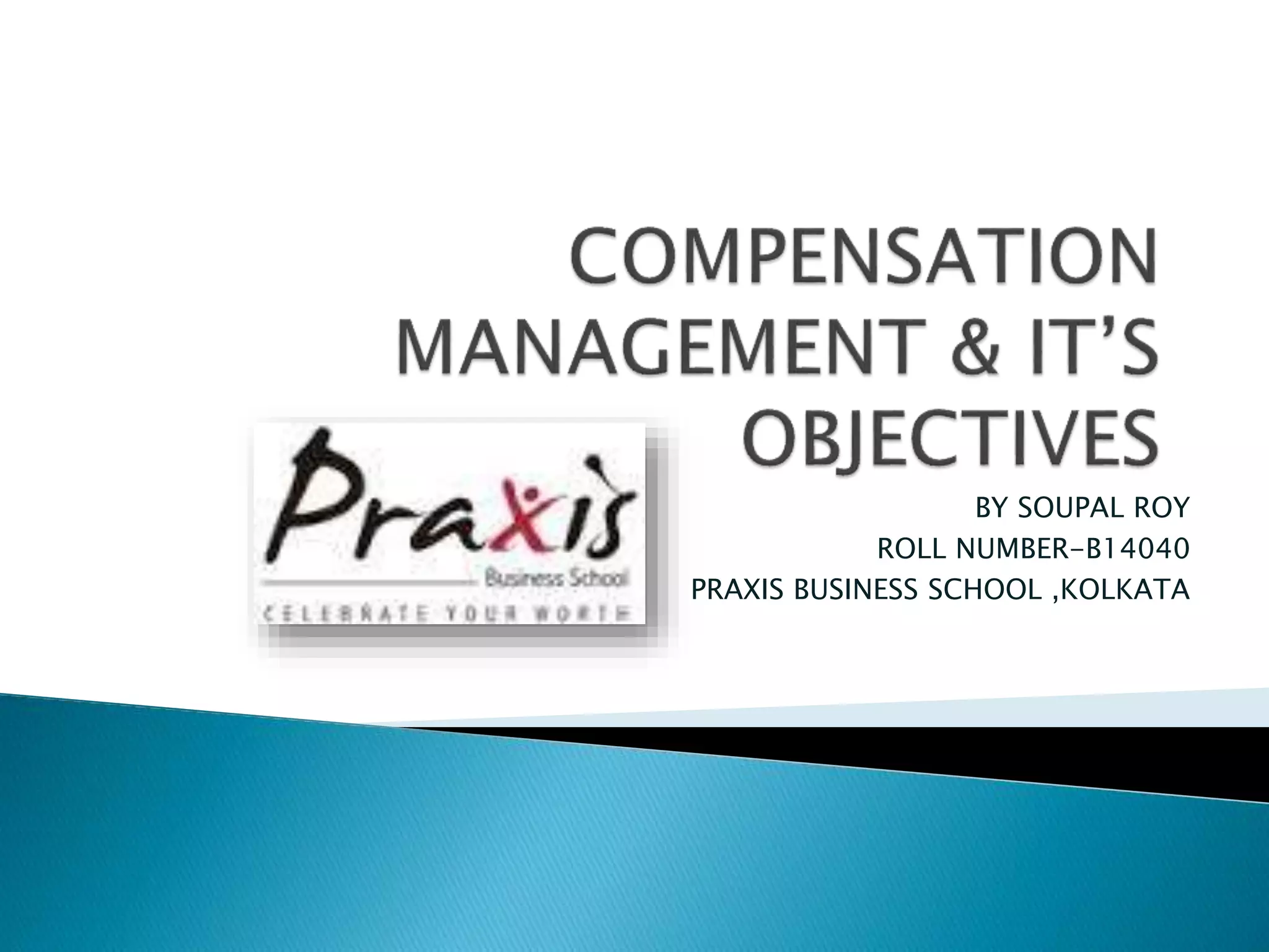 Compensation management & it’s objectives | PPT