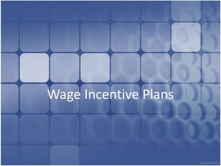Wage Incentive Plans
 