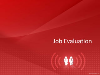 Job Evaluation
 
