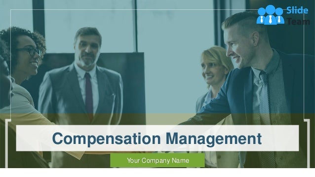 Compensation Management
Your Company Name
 