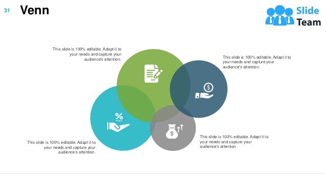 Venn
This slide is 100% editable. Adapt it to
your needs and capture your
audience's attention.
This slide is 100% editable. Adapt it to
your needs and capture your
audience's attention.
This slide is 100% editable. Adapt it to
your needs and capture your
audience's attention.
This slide is 100% editable. Adapt it to
your needs and capture your
audience's attention.
31
 