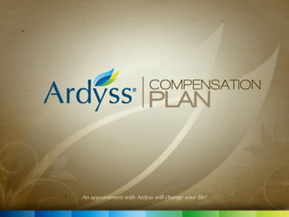 ARDYSS Compensation plan