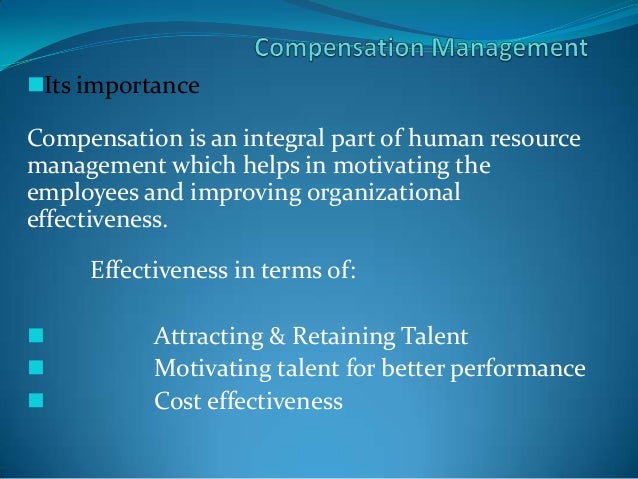 What is the importance of compensation and benefits?
