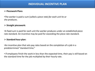 Hourly/wage: payment for the number of hours worked.