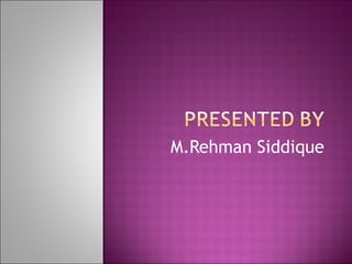 M.Rehman Siddique 
