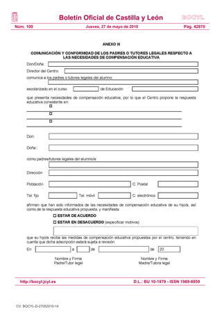 Boletín Oficial de Castilla y León
Núm. 100 Pág. 42870Jueves, 27 de mayo de 2010
http://bocyl.jcyl.es D.L.: BU 10-1979 - ISSN 1989-8959
CV: BOCYL-D-27052010-14
 