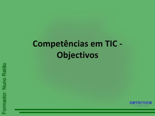 Competências em TIC - Objectivos 