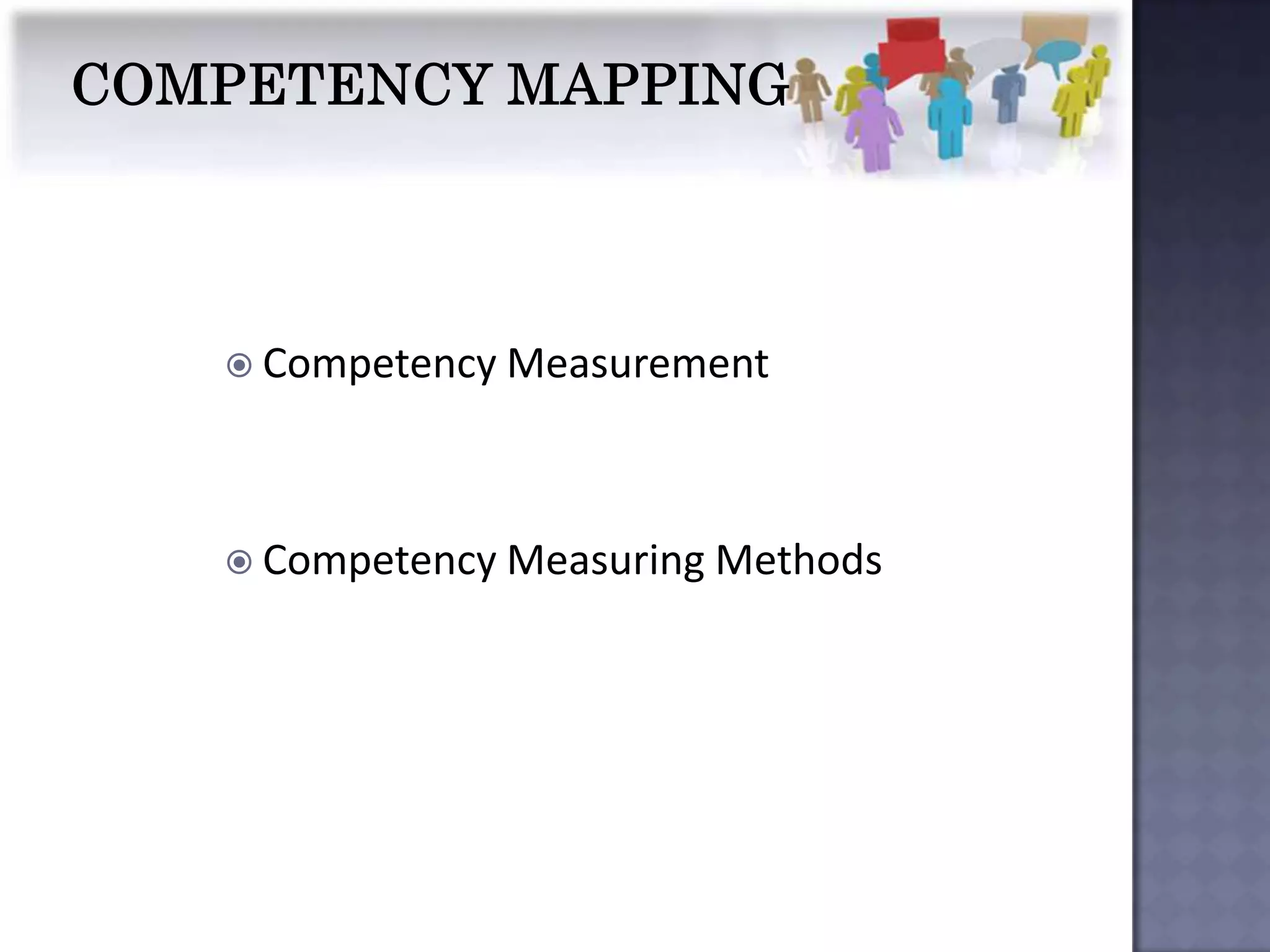  Competency Measurement




 Competency Measuring Methods
 
