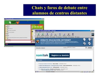 Chats y foros de debate entre alumnos de centros distantes 