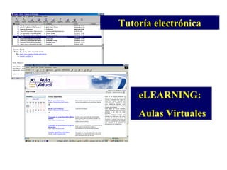 Tutoría electrónica eLEARNING:  Aulas Virtuales 