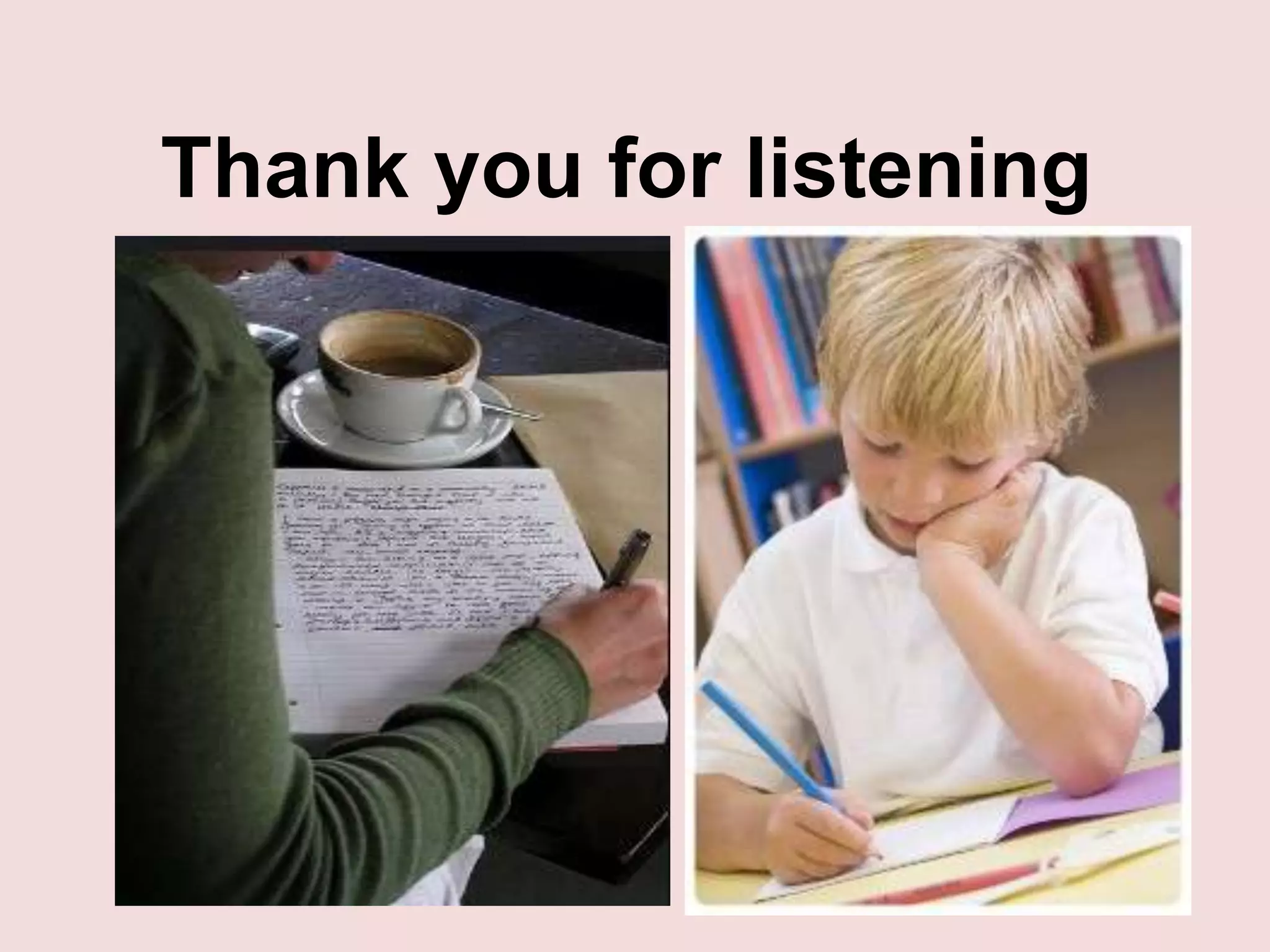Thank you for listening
 