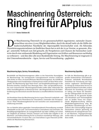 CASE STUDY - MASCHINENRING AGRAR (ASSECO)
35Competence Book - ERP
Maschinenring Österreich:
RingfreifürAPplus
D
er Maschinenring Österreich ist ein genossenschaftlich organisierter, nationaler Zusam-
menschluss von etwa 77.000 Mitgliedsbetrieben, durch die aktuell mehr als die Hälfte der
landwirtschaftlichen Nutzfläche der Alpenrepublik bewirtschaftet wird. Als führendes
Dienstleistungsunternehmen im ländlichen Raum hat es sich der in 90 Vereine, so genannte „Rin-
ge“, unterteilte Verbund zum Ziel gemacht, die Perspektiven und Chancen der heimischen Land-
wirte durch eine umfassende Bündelung und Organisation von Kräften und Ressourcen nachhaltig
zu verbessern – und dies über alle neun Bundesländer hinweg. Der Maschinenring ist insgesamt in
drei Unternehmensbereiche – Agrar, Service und Personalleasing – gegliedert.
Maschinenring Agrar, Service, Personalleasing
Betriebshilfe und Maschinenmanagement zählen zu den historischen Kernaufgaben
der Maschinenringe. Der inneragrarische Leistungsaustausch zwischen Landwirten
steht hierbei im Fokus. Ein kosteneffizientes Maschinenmanagement, die Aushilfe bei
Überkapazitäten sowie Sozialeinsätze in Notsituationen werden auf diese Weise sicher-
gestellt. Der Maschinenring Agrar bietet Einzel- und Komplettdienstleistungen in den
Bereichen Ackerbau, Grünland, Forst, Bioenergie, Wein-, Obst- und Spezialkulturenan-
bau sowie Innenwirtschaft. Maschinengemeinschaften stellen dabei insbesondere bei
hohen Anschaffungskosten im Bereich der Ernte- oder Düngetechnik sowie der Boden-
bearbeitung eine ökonomisch sinnvolle Alternative zu einzelbetrieblichen Investitionen
dar.
Als Dienstleister bietet der Maschinenring Service in ganz Österreich Landschafts- und
Grünraumpflege sowie Winterdienst für Unternehmen, Gemeinden oder Privatperso-
nen an. Dieser Dienstleistungsbereich hat sich inzwischen zum umsatzstärksten Ge-
schäftszweig entwickelt.
Der vor fünfzehn Jahren gegründete Unternehmensbereich Personalleasing vermittelt
Arbeitskräfte aus der Land- und Forstwirtschaft an Unternehmen und Gemeinden. Die
Beschäftigungsmöglichkeiten als Leasingarbeitskraft sind dabei vielfältig und reichen
von Tätigkeiten als Schlosser, Schmied, Zimmerer und Tischler über Aufgaben in der
Maschinen- und Stahlverarbeitung bis hin zu Einsätzen innerhalb der Nahrungs- oder
Genussmittelindustrie. So setzen über 2.500 Unternehmen in ganz Österreich auf Mit-
arbeiter der Maschinenring Personal eGen.
Maschinenring-Spezifika
Im Falle des Maschinenrings gibt es ge-
genüber herkömmlichen Unternehmens-
strukturen individuelle Besonderheiten
hinsichtlich der Verrechnung und Orga-
nisation angebotener Dienstleistungen.
So erbringt der Verbund diese Services im
Agrarbereichfaktischnichtselbst,sondern
übernimmt die Vermittlung und wickelt
im Auftrag und Namen des Dienstleis-
ters den Zahlungsverkehr mit dem jewei-
ligen Kunden ab. Da agrarische Kunden
und Dienstleister auch Vereinsmitglieder
sind, ist darüber hinaus eine entspre-
chende Mitgliederverwaltung inklusive
Mitgliedsbeitragsabrechnung nötig. Bei
gewerblichen Dienstleistungen wie Win-
terdienst oder Grünraumpflege fungieren
Dienstnehmer teilweise gleichzeitig als
Sublieferanten für auftragsrelevante Gerä-
te und Maschinen. Eingangsrechnungen
werden dabei im Gutschriftverfahren für
diese erstellt.
HERAUSGEBER: Asseco Solutions AG
 