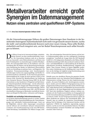 42 Competence Book - ERP
Metallverarbeiter erreicht große
Synergien im Datenmanagement
Nutzen eines zentralen und quelloffenen ERP-Systems
Als die Unternehmensgruppe Hühoco die großen Datenmengen ihrer Standorte in der be-
stehenden heterogenen Systemlandschaft nicht mehr wie gewünscht steuern konnte, suchte
der stahl- und metallverarbeitende Konzern nach einer neuen Lösung. Diese sollte flexibel,
einheitlich und hoch integriert sein, um bei Bedarf Branchenprozesse auch selbst hinzufü-
gen zu können.
D
ie Hühoco Group ist ein international tätiger, mittelstän-
discher Konzern aus dem metallverarbeitenden Gewer-
be. Die Unternehmen bedienen mehr als 30 Branchen
etwa aus Automobil- sowie Elektronikindustrie und bieten eine
breite Produktpalette von Systemlösungen veredelter Metallpro-
dukte. Die Leistungsvielfalt reicht von der Kaltband- und Lack-
herstellung über das Walzen und die Beschichtung beziehungs-
weise Bearbeitung des Bandes im Rollschneid-/Stanzverfahren
bis hin zur Herstellung von präzisen Stanz- und Biegeteilen. Die
komplexen Prozesszusammenhänge sowie branchentypische
Anforderungen machen eine anpassungsfähige und flexible Un-
ternehmenssoftware erforderlich. Da die historisch gewachsene
Systemumgebung der Gruppe ab einem gewissen Punkt an ihre
Grenzen stieß, entschied der Metallverarbeiter die Einführung
einer Enterprise Resource Planning-Lösung (ERP) für die fünf
Unternehmen an den Standorten in Wuppertal und Bad Salzun-
gen. Branchenspezifische Anforderungen - wie die softwareseiti-
ge Abbildung von Coils, Chargen oder Walztechnologien - prägen
auch den IT-Alltag innerhalb der Unternehmensgruppe. Ebenso
erfordern zahlreiche Vorschriften sowie DIN- und EN-Normen
eine detaillierte Erfassung von Merkmalen innerhalb der Stamm-
daten zum Beispiel für Materialien, Lieferanten und Fertigung.
Flexibilität und nachhaltige Unternehmenssteuerung
Um all diesen Rahmenbedingungen gerecht zu werden, enthielt
das Pflichtenheft im Systemauswahlprozess der Unternehmens-
gruppe viele individuelle Funktionsanforderungen. Somit war
die Möglichkeit, jederzeit selbst Anpassungen vorzunehmen
und die Software mit vertretbarem Aufwand weiterentwickeln
zu können, eine Grundvoraussetzung an das neue ERP-System.
André Bovenkamp, Geschäftsführer der Hühoco-Gruppe, schil-
dert: „Die technologischen Potenziale des Systems und der brei-
te Funktionsumfang sollten uns eine umfangreiche Gestaltung
ermöglichen.“ Innerhalb der Gruppe liefert die HFP Bandstahl
GmbH & Co. KG kaltgewalzten Bandstahl an die Hühoco Metall-
oberflächenveredelung GmbH, diese produziert wiederum Alumi-
nium- und Edelstahlbänder in Lohnveredelung für die Bereiche:
elektrolytische Verzinkung, Bandbeschichtung, Längsteilen und
Spulen. Diese Prozesse mussten im System abgebildet werden.
Eine weitere Anforderung war die Schaffung einer ‚Lean-Produc-
tion‘, um die Aufträge mit möglichst wenig Verschwendung sowie
termin- und quantitätsgerecht abzuwickeln.
Deshalb waren eine detaillierte Planung des gesamten Produk-
tionsdurchlaufes sowie eine lückenlose Rückverfolgbarkeit und
Dokumentation wichtige Themen bei dem Implementierungs-
projekt. „Da unsere Produktion acht- beziehungsweise neunstu-
fig ist, standen auch eine effektive Fertigungssteuerung und ein
gruppenweites Frühwarnsystemganzobenauf derAnforderungs-
liste“, erklärt Michael Frank, Geschäftsführer der Konzerntochter
SIV GmbH & Co. KG Stanz-Biegetechnik und Vertriebsleiter von
HFP. Nach dem detaillierten Vergleich mehrerer Anbieter ent-
schieden sich die Projektverantwortlichen im Fertigungsbetrieb
für die Unternehmenslösung caniasERP der Industrial Applicati-
on Software GmbH. Für die Fertigungsunternehmen spielte der
offene Quellcode der Software eine entscheidende Rolle. „Die
Tatsache, dass wir mithilfe der integrierten Entwicklungsum-
gebung ‚Tool for Redesign of the Operational Interface and the
Application‘ (TROIA) die Applikation eigenständig anpassen
konnten, war für uns einer der wesentlichen Faktoren. Die offene
Softwarearchitektur versprach Flexibilität und niedrige Reakti-
onszeiten“, führt Frank aus.
AUTORIN: Anna Seel, Industrial Application Software GmbH
CASE STUDY - METALL (IAS)
 
