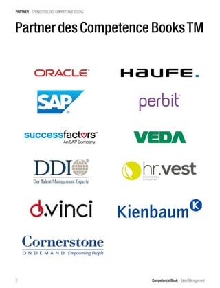 Competence Book - Talent Management
PARTNER - SPONSOREN DES COMPETENCE BOOKS
hr.vestpowered by
consultnet
2
Partner des Competence BooksTM
 