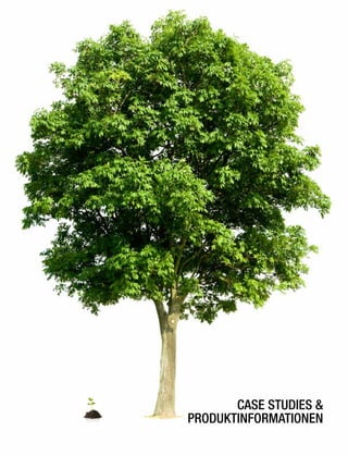 CASE STUDIES &
PRODUKTINFORMATIONEN
 