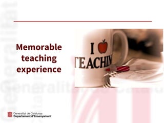 Memorable
teaching
experience
 