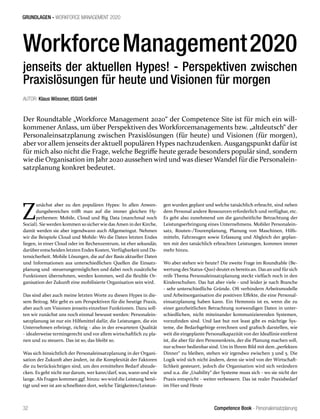 Competence Book - Personaleinsatzplanung
GRUNDLAGEN - WORKFORCE MANAGEMENT 2020
32
Z
unächst aber zu den populären Hypes: In allen Anwen-
dungsbereichen trifft man auf die immer gleichen Hy-
pethemen: Mobile, Cloud und Big Data (manchmal noch
Social). Sie werden kommen so sicher wie das Amen in der Kirche,
damit werden sie aber irgendwann auch Allgemeingut. Nehmen
wir die Beispiele Cloud und Mobile: Wo die Daten letzten Endes
liegen, in einer Cloud oder im Rechenzentrum, ist eher sekundär,
darüberentscheiden letzten Endes Kosten, Verfügbarkeit und Da-
tensicherheit. Mobile Lösungen, die auf der Basis aktueller Daten
und Informationen aus unterschiedlichen Quellen die Einsatz-
planung und -steuerungermöglichen und dabei noch zusätzliche
Funktionen übernehmen, werden kommen, weil die flexible Or-
ganisation der Zukunft eine mobilisierte Organisation sein wird.
Das sind aber auch meine letzten Worte zu diesen Hypes in die-
sem Beitrag. Mir geht es um Perspektiven für die heutige Praxis,
aber auch um Visionen jenseits einzelner Funktionen. Dazu soll-
ten wir zunächst uns noch einmal bewusst werden: Personalein-
satzplanung ist nur ein Hilfsmittel dafür, die Leistungen, die ein
Unternehmen erbringt, richtig - also in der erwarteten Qualität
- idealerweise termingerecht und vor allem wirtschaftlich zu pla-
nen und zu steuern. Das ist so, das bleibt so.
Was sich hinsichtlich der Personaleinsatzplanung in der Organi-
sation der Zukunft aber ändert, ist die Komplexität der Faktoren
die zu berücksichtigen sind, um den ermittelten Bedarf abzude-
cken. Es geht nicht nur darum, wer kann/darf, was, wann und wie
lange. Als Fragen kommen ggf. hinzu: wo wird die Leistung benö-
tigt und wer ist am schnellsten dort, welche Tätigkeiten/Leistun-
gen wurden geplant und welche tatsächlich erbracht, sind neben
dem Personal andere Ressourcen erforderlich und verfügbar, etc.
Es geht also zunehmend um die ganzheitliche Betrachtung der
Leistungserbringung eines Unternehmens. Mobiler Personalein-
satz, Routen-/Tourenplanung, Planung von Maschinen, Hilfs-
mitteln, Fahrzeugen sowie Erfassung und Abgleich der geplan-
ten mit den tatsächlich erbrachten Leistungen, kommen immer
mehr hinzu.
Wo aber stehen wir heute? Die zweite Frage im Roundtable (Be-
wertung des Status-Quo) deutet es bereits an. Das an und für sich
reife Thema Personaleinsatzplanung steckt vielfach noch in den
Kinderschuhen. Das hat aber viele - und leider je nach Branche
- sehr unterschiedliche Gründe. Oft verhindern Arbeitsmodelle
und Arbeitsorganisation die positiven Effekte, die eine Personal-
einsatzplanung haben kann. Ein Hemmnis ist es, wenn die zu
einer ganzheitlichen Betrachtung notwendigen Daten in unter-
schiedlichen, nicht miteinander kommunizierenden Systemen,
vorzufinden sind. Und last but not least gibt es mächtige Sys-
teme, die Bedarfsgebirge errechnen und grafisch darstellen, wie
weit die eingeplante Personalkapazität von der Ideallinie entfernt
ist, die aber für den Personenkreis, der die Planung machen soll,
nur schwer bedienbar sind. Um in Ihrem Bild mit dem „perfekten
Dinner“ zu bleiben, stehen wir irgendwo zwischen 3 und 5. Die
Logik wird sich nicht ändern, denn sie wird von der Wirtschaft-
lichkeit gesteuert, jedoch die Organisation wird sich verändern
und u.a. die „Usability“ der Systeme muss sich - wo sie nicht der
Praxis entspricht - weiter verbessern. Das ist realer Praxisbedarf
im Hier und Heute
AUTOR: Klaus Wössner, ISGUS GmbH
WorkforceManagement2020
jenseits der aktuellen Hypes! - Perspektiven zwischen
Praxislösungen für heute und Visionen für morgen
Der Roundtable „Workforce Management 2020“ der Competence Site ist für mich ein will-
kommener Anlass, um über Perspektiven des Workforcemanagements bzw. „altdeutsch“ der
Personaleinsatzplanung zwischen Praxislösungen (für heute) und Visionen (für morgen),
aber vor allem jenseits der aktuell populären Hypes nachzudenken. Ausgangspunkt dafür ist
für mich also nicht die Frage, welche Begriffe heute gerade besonders populär sind, sondern
wie die Organisation im Jahr 2020 aussehen wird und was dieser Wandel für die Personalein-
satzplanung konkret bedeutet.
 