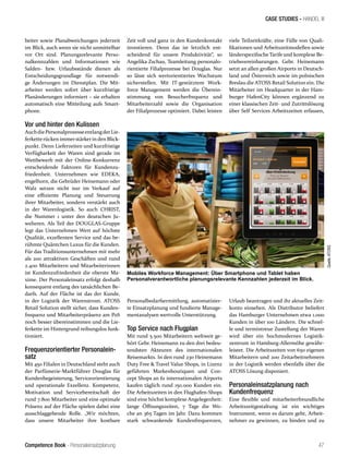 Competence Book - Personaleinsatzplanung
CASE STUDIES - HANDEL III
Quelle:ATOSS
47
beiter sowie Planabweichungen jederzeit
im Blick, auch wenn sie nicht unmittelbar
vor Ort sind. Planungsrelevante Perso-
nalkennzahlen und Informationen wie
Salden- bzw. Urlaubsstände dienen als
Entscheidungsgrundlage für notwendi-
ge Änderungen im Dienstplan. Die Mit-
arbeiter werden sofort über kurzfristige
Planänderungen informiert – sie erhalten
automatisch eine Mitteilung aufs Smart-
phone.
Vor und hinter den Kulissen
AuchdiePersonalprozesseentlangderLie-
ferketterücken immerstärkerinden Blick-
punkt. Denn Lieferzeiten und kurzfristige
Verfügbarkeit der Waren sind gerade im
Wettbewerb mit der Online-Konkurrenz
entscheidende Faktoren für Kundenzu-
friedenheit. Unternehmen wie EDEKA,
engelhorn, die Gebrüder Heinemann oder
Walz setzen nicht nur im Verkauf auf
eine effiziente Planung und Steuerung
ihrer Mitarbeiter, sondern verstärkt auch
in der Warenlogistik. So auch CHRIST,
die Nummer 1 unter den deutschen Ju-
welieren. Als Teil der DOUGLAS-Gruppe
legt das Unternehmen Wert auf höchste
Qualität, exzellenten Service und das be-
rühmte Quäntchen Luxus für die Kunden.
Für das Traditionsunternehmen mit mehr
als 200 attraktiven Geschäften und rund
2.400 Mitarbeitern und Mitarbeiterinnen
ist Kundenzufriedenheit die oberste Ma-
xime. Der Personaleinsatz erfolgt deshalb
konsequent entlang des tatsächlichen Be-
darfs. Auf der Fläche ist das der Kunde,
in der Logistik der Warenstrom. ATOSS
Retail Solution stellt sicher, dass Kunden-
frequenz und Mitarbeiterpräsenz am PoS
noch besser übereinstimmen und die Lie-
ferkette im Hintergrund reibungslos funk-
tioniert.
Frequenzorientierter Personalein-
satz
Mit 450 Filialen in Deutschland steht auch
der Parfümerie-Marktführer Douglas für
Kundenbegeisterung, Serviceorientierung
und operationale Exzellenz. Kompetenz,
Motivation und Servicebereitschaft der
rund 7.800 Mitarbeiter und eine optimale
Präsenz auf der Fläche spielen dabei eine
ausschlaggebende Rolle. „Wir möchten,
dass unsere Mitarbeiter ihre kostbare
Zeit voll und ganz in den Kundenkontakt
investieren. Denn das ist letztlich ent-
scheidend für unsere Produktivität“, so
Angelika Zschau, Teamleitung personalo-
rientierte Filialprozesse bei Douglas. Nur
so lässt sich wertorientiertes Wachstum
sicherstellen. Mit IT-gestütztem Work-
force Management werden die Überein-
stimmung von Besucherfrequenz und
Mitarbeiterzahl sowie die Organisation
der Filialprozesse optimiert. Dabei leisten
viele Teilzeitkräfte, eine Fülle von Quali-
fikationen und Arbeitszeitmodellen sowie
länderspezifische Tarife und komplexe Be-
triebsvereinbarungen. Gebr. Heinemann
setzt an allen großen Airports in Deutsch-
land und Österreich sowie im polnischen
Breslau die ATOSS Retail Solution ein. Die
Mitarbeiter im Headquarter in der Ham-
burger HafenCity können ergänzend zu
einer klassischen Zeit- und Zutrittslösung
über Self Services Arbeitszeiten erfassen,
Personalbedarfsermittlung, automatisier-
te Einsatzplanung und fundierte Manage-
mentanalysen wertvolle Unterstützung.
Top Service nach Flugplan
Mit rund 5.500 Mitarbeitern weltweit ge-
hört Gebr. Heinemann zu den drei bedeu-
tendsten Akteuren des internationalen
Reisemarkts. In den rund 230 Heinemann
Duty Free & Travel Value Shops, in Lizenz
geführten Markenboutiquen und Con-
cept Shops an 61 internationalen Airports
kaufen täglich rund 150.000 Kunden ein.
Die Arbeitszeiten in den Flughafen-Shops
sind eine höchst komplexe Angelegenheit:
lange Öffnungszeiten, 7 Tage die Wo-
che an 365 Tagen im Jahr. Dazu kommen
stark schwankende Kundenfrequenzen,
Urlaub beantragen und ihr aktuelles Zeit-
konto einsehen. Als Distributor beliefert
das Hamburger Unternehmen etwa 1.000
Kunden in über 100 Ländern. Die schnel-
le und termintreue Zustellung der Waren
wird über ein hochmodernes Logistik-
zentrum in Hamburg-Allermöhe gewähr-
leistet. Die Arbeitszeiten von 650 eigenen
Mitarbeitern und 200 Zeitarbeitnehmern
in der Logistik werden ebenfalls über die
ATOSS Lösung disponiert.
Personaleinsatzplanung nach
Kundenfrequenz
Eine flexible und mitarbeiterfreundliche
Arbeitszeitgestaltung ist ein wichtiges
Instrument, wenn es darum geht, Arbeit-
nehmer zu gewinnen, zu binden und zu
Mobiles Workforce Management: Über Smartphone und Tablet haben
Personalverantwortliche planungsrelevante Kennzahlen jederzeit im Blick.
 