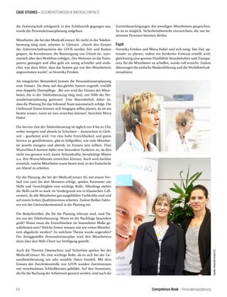 Competence Book - Personaleinsatzplanung
die Zeitwirtschaft erfolgreich in den Echtbetrieb gegangen war,
wurde die Personaleinsatzplanung aufgebaut.
Mitarbeiter, die bei der MedicalContact AG nicht in der Telefon-
beratung tätig sind, arbeiten in Gleitzeit. „Durch den Einsatz
des Zeitwirtschaftssystems der GFOS werden Zeit und Kosten
gespart, da Korrekturen, die Beantragung von Urlaub etc. auto-
matisch über den Workflow erfolgen. Des Weiteren ist die Trans-
parenz gestiegen und alles geht ein wenig schneller und einfa-
cher, was dazu führt, dass das System gut von den Mitarbeitern
angenommen wurde“, so Veronika Frinken.
Als integrierter Bestandteil kommt die Personaleinsatzplanung
zum Einsatz. Da diese auf das gleiche System zugreift, entfällt
eine doppelte Datenpflege. „Bei uns wird der Einsatz der Mitar-
beiter, die in der Telefonberatung tätig sind, mit Hilfe der Per-
sonaleinsatzplanung gesteuert. Eine Besonderheit dabei ist,
dass die Planung für das Inbound-Team automatisch erfolgt. Die
Outbound-Teams können sich hingegen selbst planen, da sie am
besten wissen, wann sie wen erreichen können“, berichtet Mirca
Habel.
Die Service-Zeit der Telefonberatung ist täglich von 8 bis 20 Uhr,
wobei morgens und abends in Schichten – dazwischen in Gleit-
zeit – gearbeitet wird. Um eine hohe Erreichbarkeit und guten
Service zu gewährleisten, gibt es Sollgrößen, wie viele Mitarbei-
ter jeweils morgens und abends im Einsatz sein sollten. Dem
Wunschbuch kommt dabei eine besondere Funktion zu, da dies
nicht nur genutzt wird, damit Teilzeitkräfte, berufstätige Mütter
u.a. ihre Wunschdienste einreichen können. Auch wird darüber
ermittelt, welche Mitarbeiter wann bereit sind, in der Endschicht
am Abend zu arbeiten.
Für die Planung, die bei der MedicalContact AG mit einem Vor-
lauf von zwei bis drei Monaten erfolgt, spielen Parameter wie
Skills und Gerechtigkeit eine wichtige Rolle. Allerdings stehen
die Skills nicht so stark im Vordergrund wie in klassischen Call-
centern, da alle Mitarbeiter gut ausgebildete Fachkräfte sind und
auf einem hohen Qualitätsniveau arbeiten. Zudem fließen Fakto-
ren wie der Gleitzeitkontostand in die Planung ein.
Die Bedarfstreiber, die für die Planung relevant sind, sind Da-
ten aus der Telefonberatung: Wann ist die Nachfrage besonders
groß? Wann muss die Erreichbarkeit im besonderen Maße ge-
währleistet sein? Welche Zeiten müssen mit wie vielen Mitarbei-
tern abgedeckt werden? Zu welchem Thema wurde angerufen?
Der fertiggestellte Personaleinsatzplan wird den Mitarbeitern
dann über den Web-Client zur Verfügung gestellt.
Auch die Themen Datenschutz und Sicherheit spielen bei der
MedicalContact AG eine wichtige Rolle, da es sich bei der Ge-
sundheitsberatung um sehr sensible Daten handelt. Mit dem
Einsatz der Zutrittskontrolle von GFOS wurden Zutrittszonen
mit verschiedenen Schließkreisen gebildet. Auf den Ausweisen,
die für die Buchung der Arbeitszeit genutzt werden, sind auch die
Zutrittsberechtigungen des jeweiligen Mitarbeiters gespeichert.
So ist es möglich, Sicherheitsbereiche einzurichten, die nur be-
stimmte Personen betreten dürfen.
Fazit
Veronika Frinken und Mirca Habel sind sich einig: Das Ziel, op-
timaler zu planen, indem ein konkreter Forecast erstellt wird,
gleichzeitig eine gewisse Flexibilität beizubehalten und Transpa-
renz für die Mitarbeiter zu schaffen, wurde voll erreicht. Zudem
überzeugen die einfache Maskenführung und die Workflowfunk-
tionaltäten.
CASE STUDIES - GESUNDHEITSWESEN III (MEDICALCONTACT)
64
Quelle:MedicalContactAG
 