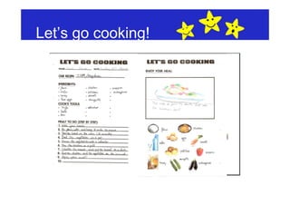 Let’s go cooking!
 