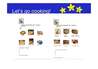 Let’s go cooking!
 