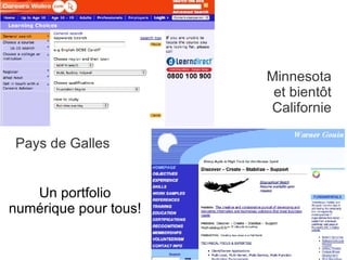 Pays de Galles Minnesota et bientôt Californie Un portfolio numérique pour tous! 