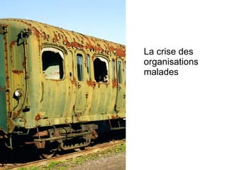 La crise des organisations malades 