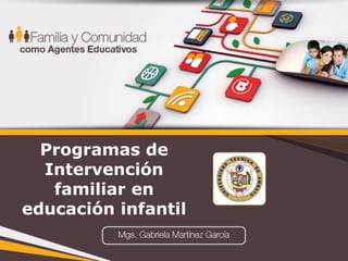 Programas de
Intervención
familiar en
educación infantil
 