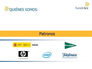 QUIÉNES SOMOS:Patronos