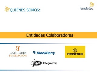 QUIÉNES SOMOS:Entidades Colaboradoras