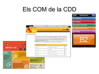 Els COM de la CDD
 